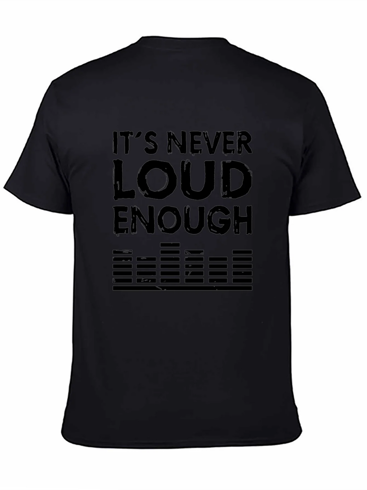 Its Never Loud Enough Black T-Shirt product image 4