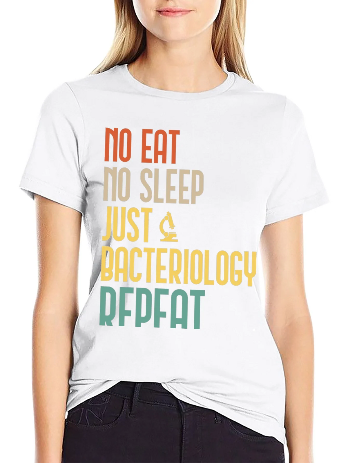 Bacteriology T-Shirt - No Eat No Sleep Just Repeat product image 7