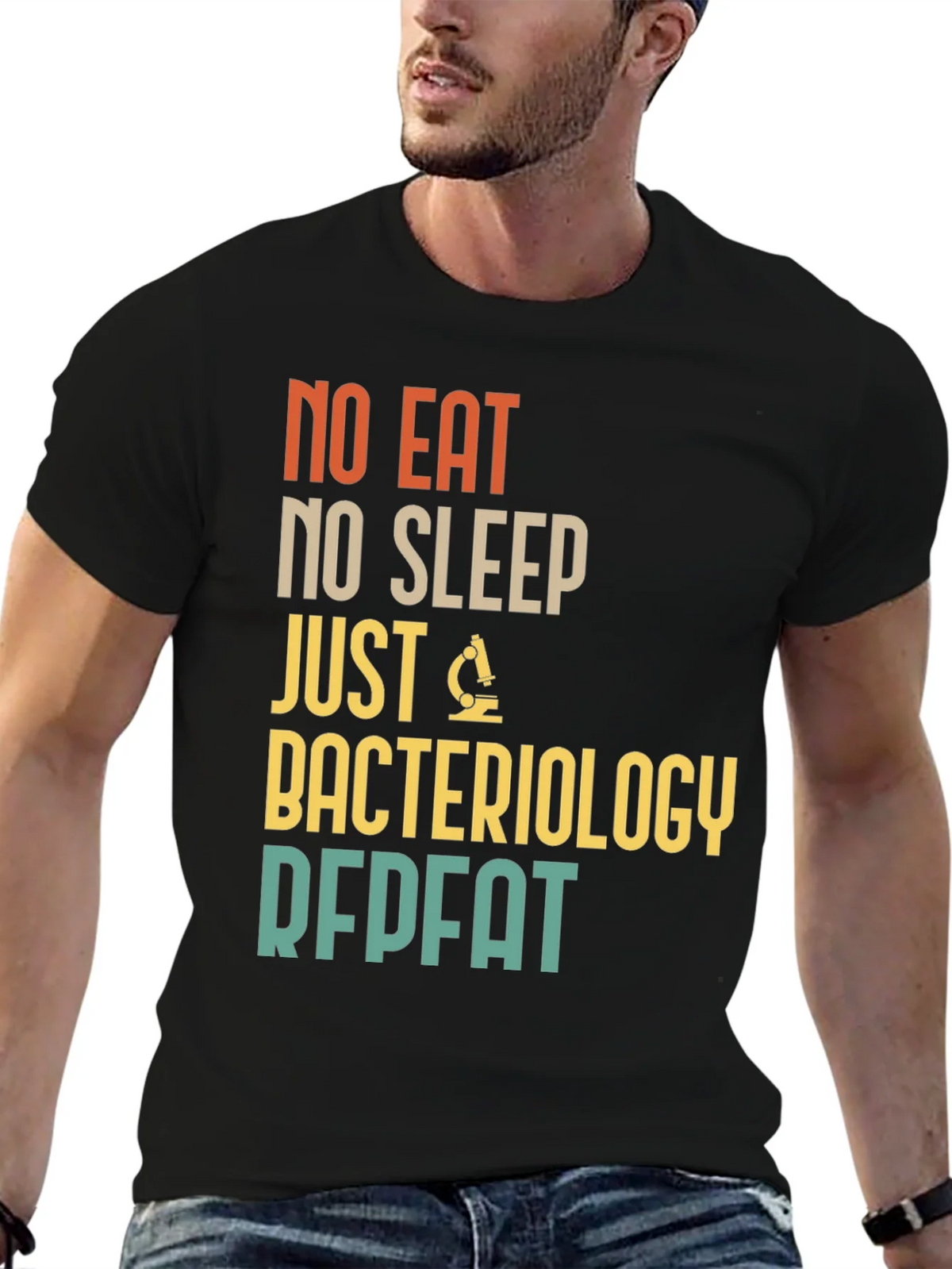Bacteriology T-Shirt - No Eat No Sleep Just Repeat product image 5