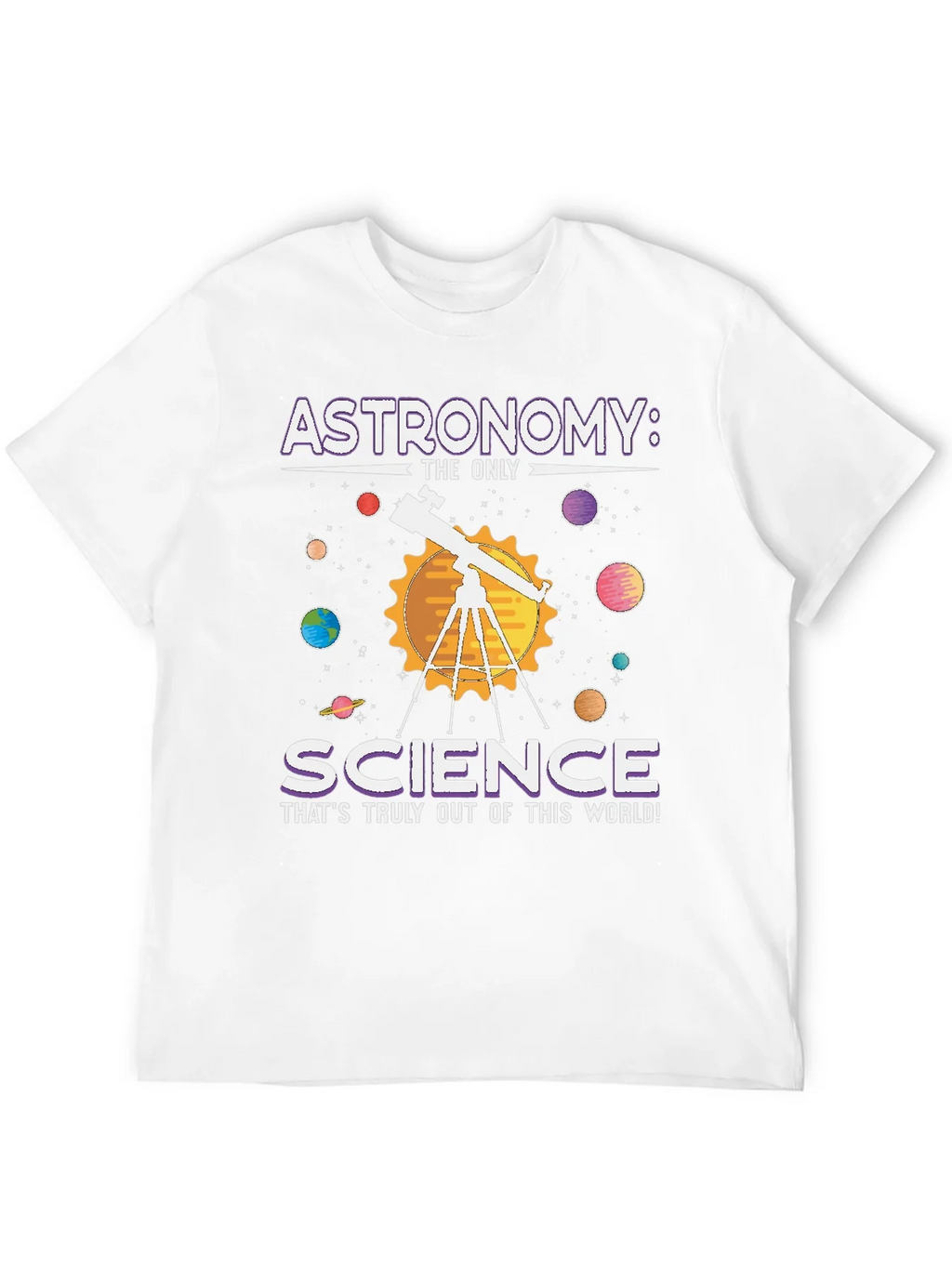 Astronomy: Science T-Shirt - Out of This World! product image 11