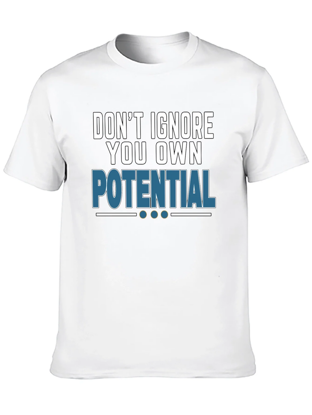 Dont Ignore Your Potential T-Shirt product image 9