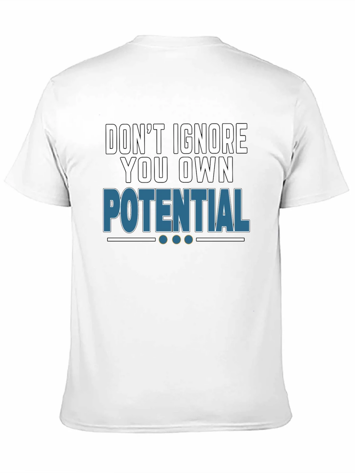 Dont Ignore Your Potential T-Shirt product image 10