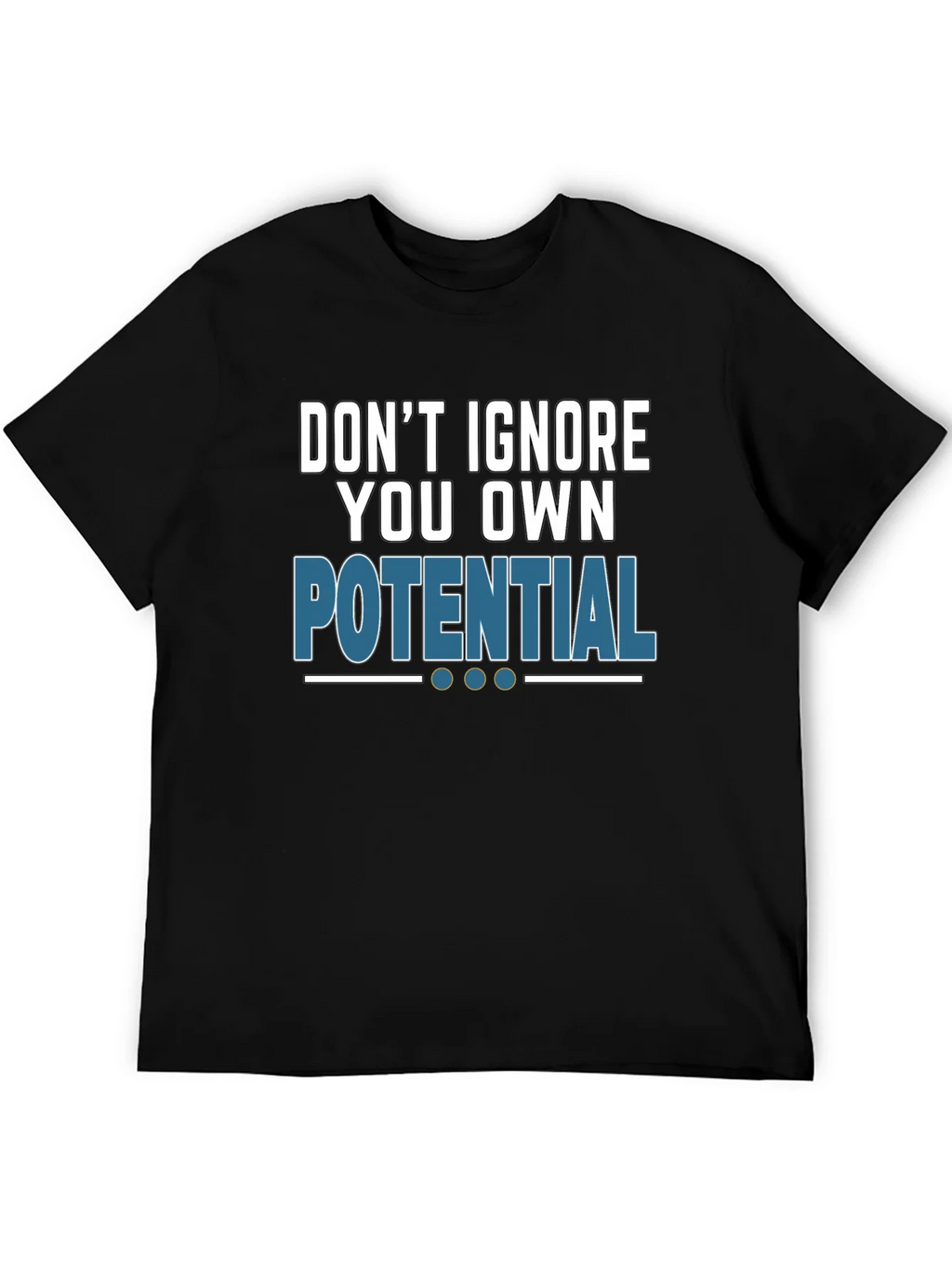 Dont Ignore Your Potential T-Shirt product image 5