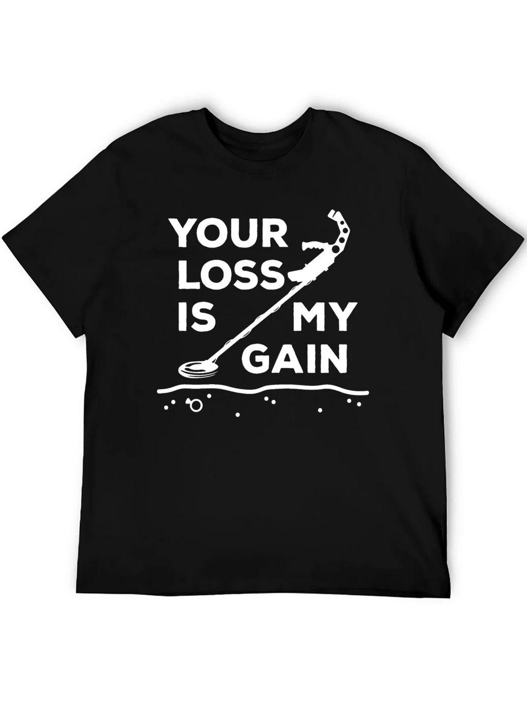 Metal Detecting T-Shirt: Your Loss is My Gain product image 5
