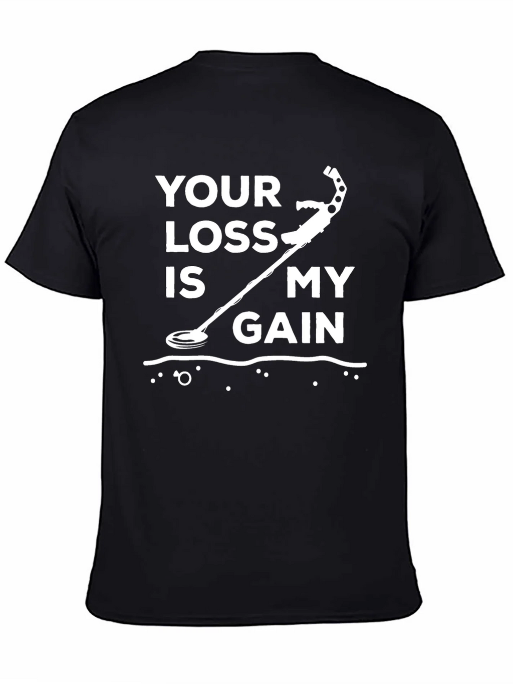 Metal Detecting T-Shirt: Your Loss is My Gain product image 4