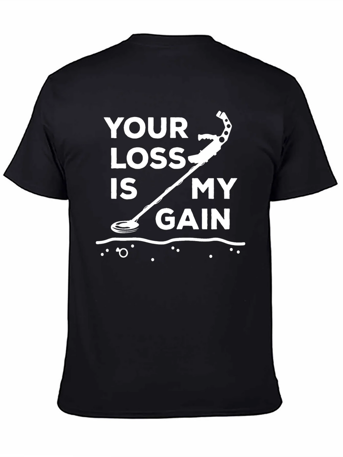 Metal Detecting T-Shirt: Your Loss is My Gain product image 4