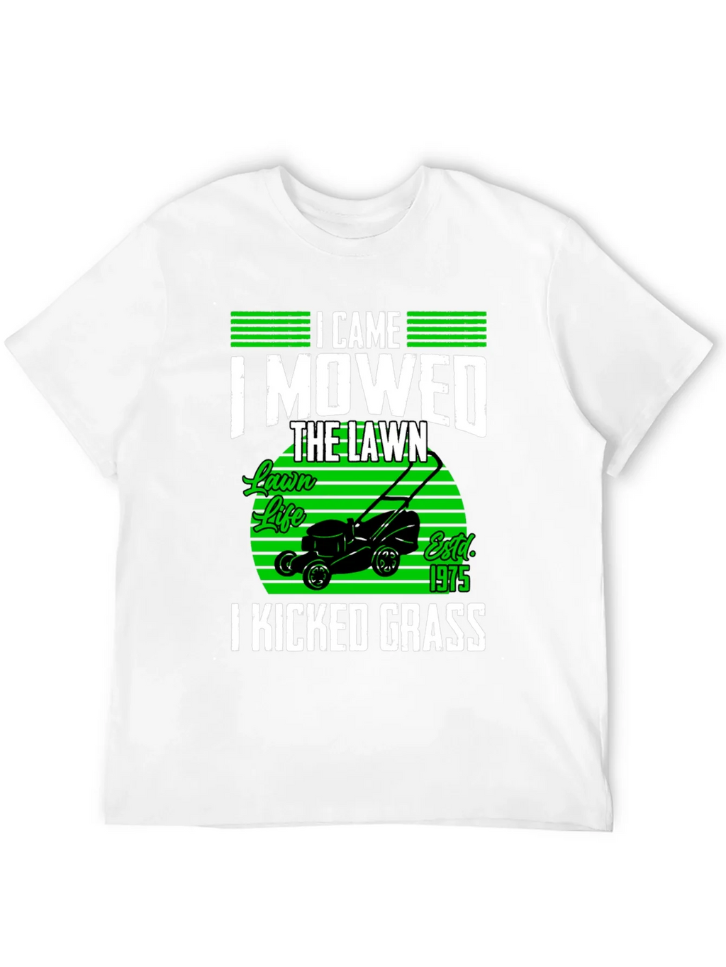 Lawn Mowing T-Shirt - I Came I Mowed I Kicked Grass product image 10