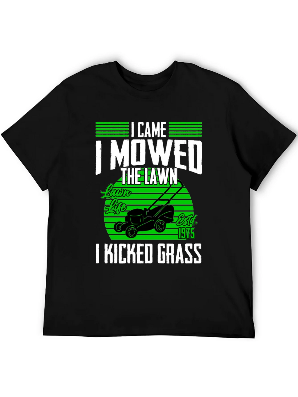 Lawn Mowing T-Shirt - I Came I Mowed I Kicked Grass product image 4