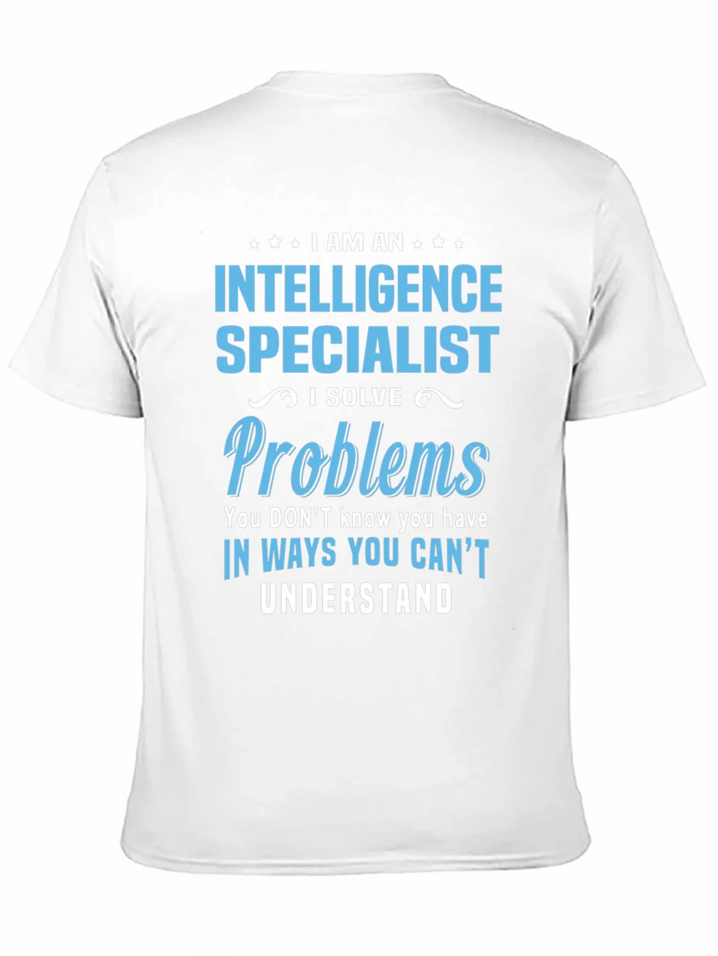 Intelligence Specialist T-Shirt - Solve Problems product image 10