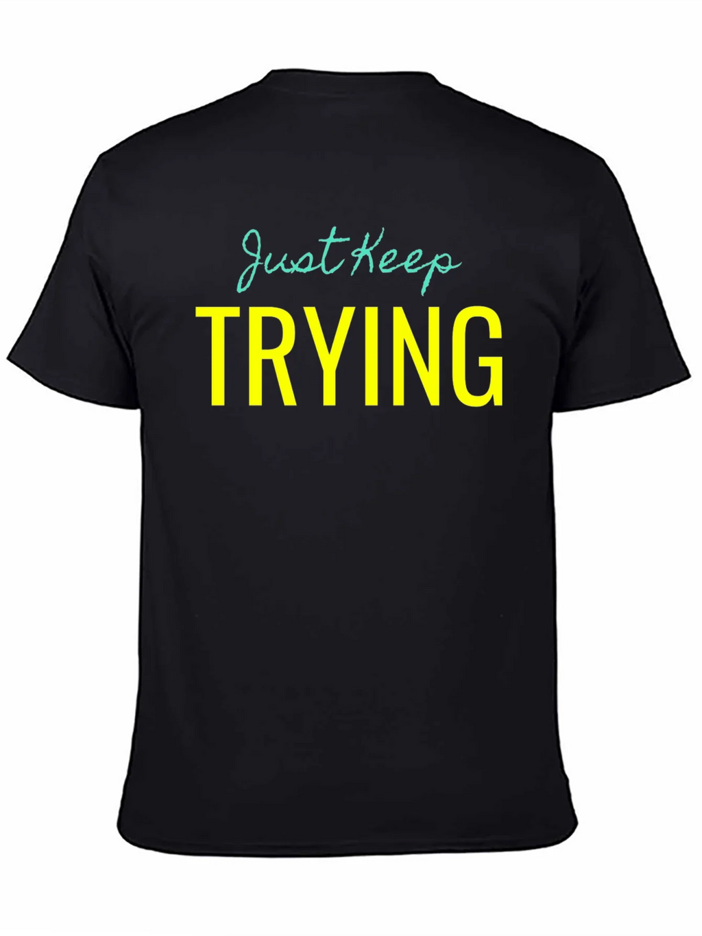 Just Keep Trying Graphic Tee - Motivational Shirt product image 4