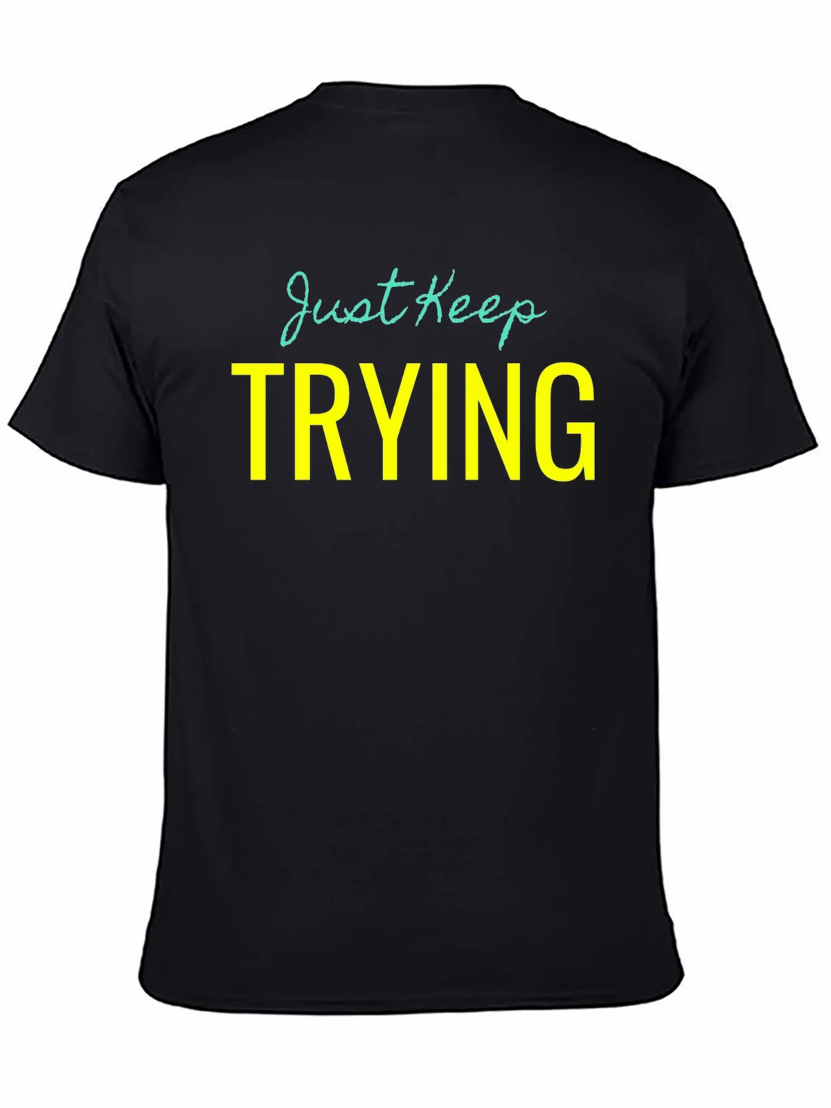 Just Keep Trying Graphic Tee - Motivational Shirt product image 4