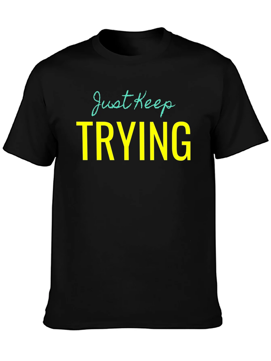 Just Keep Trying Graphic Tee - Motivational Shirt product image 3