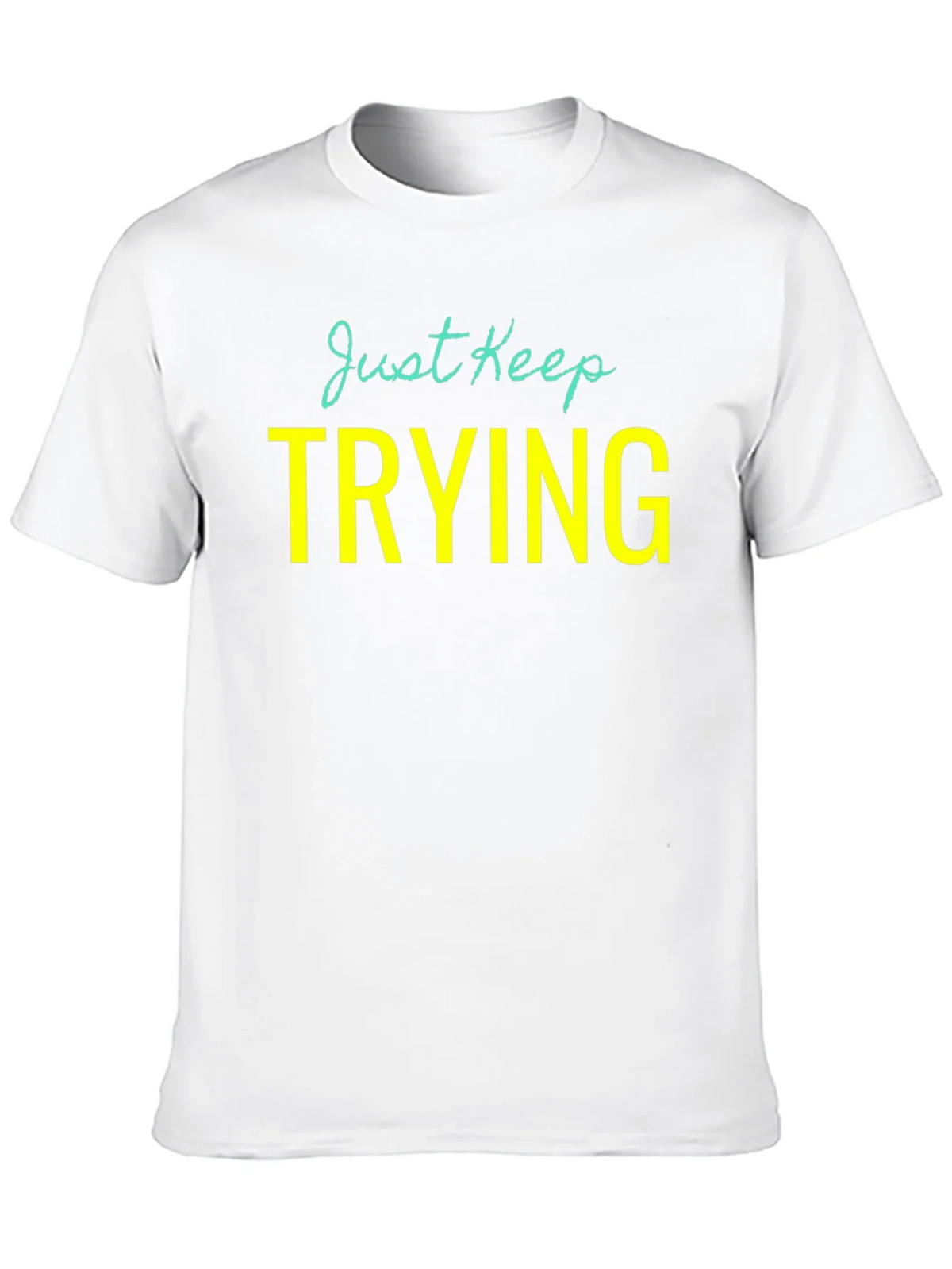 Just Keep Trying Graphic Tee - Motivational Shirt product image 9