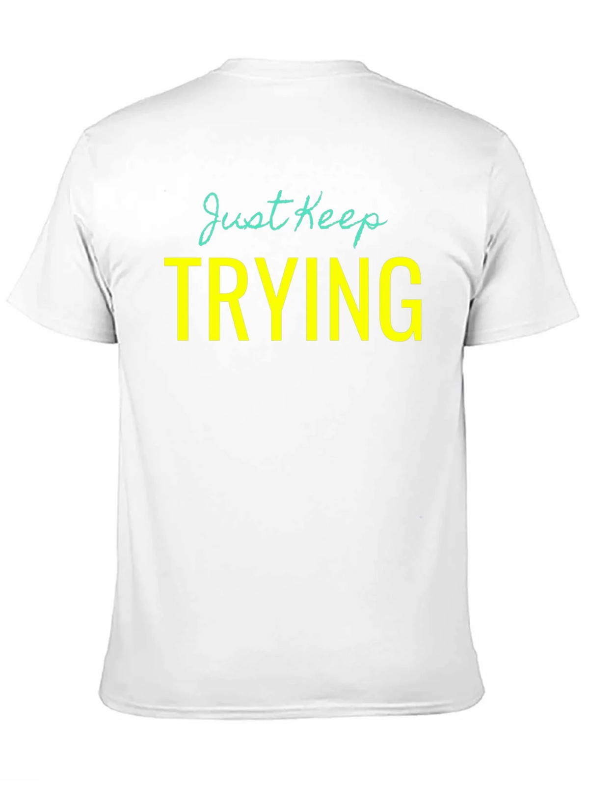 Just Keep Trying Graphic Tee - Motivational Shirt product image 10