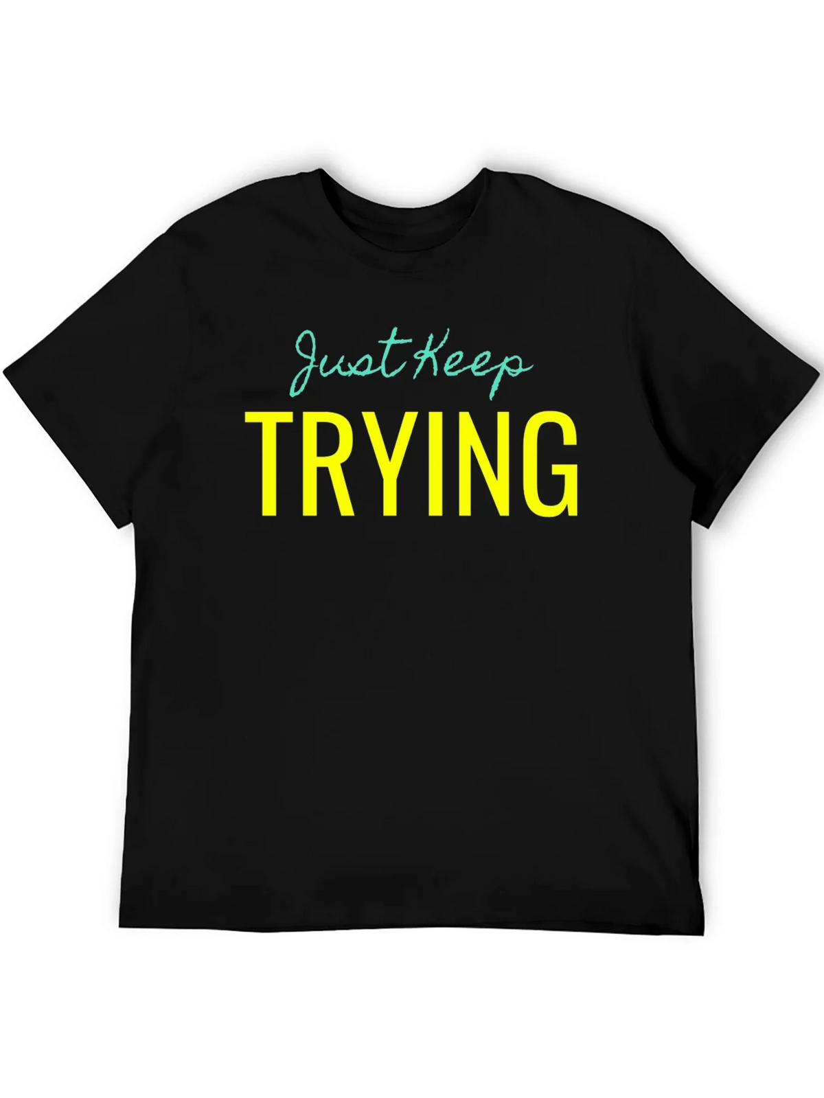 Just Keep Trying Graphic Tee - Motivational Shirt product image 5