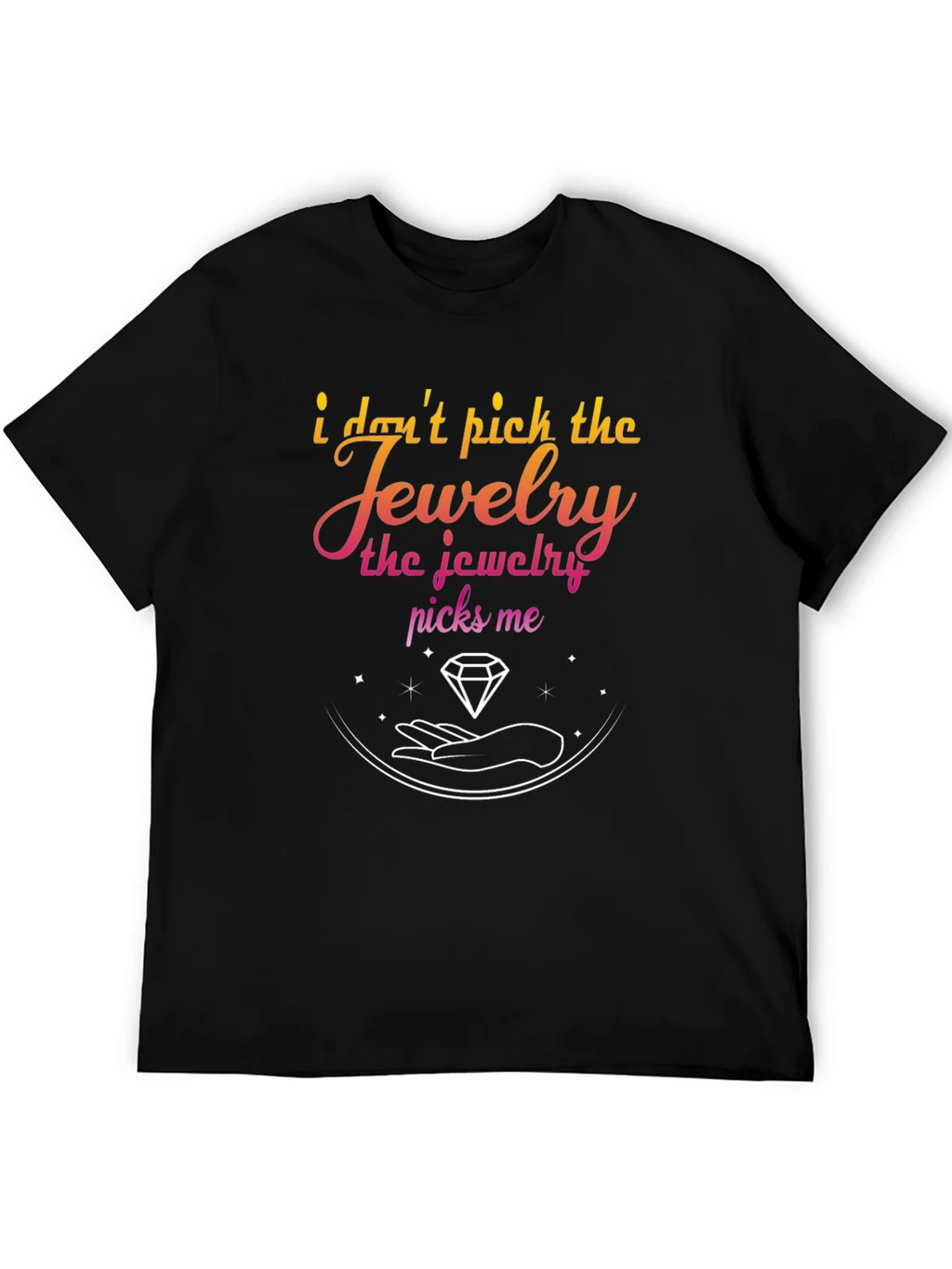 Jewelry Picks Me Graphic T-Shirt - Stylish & Unique