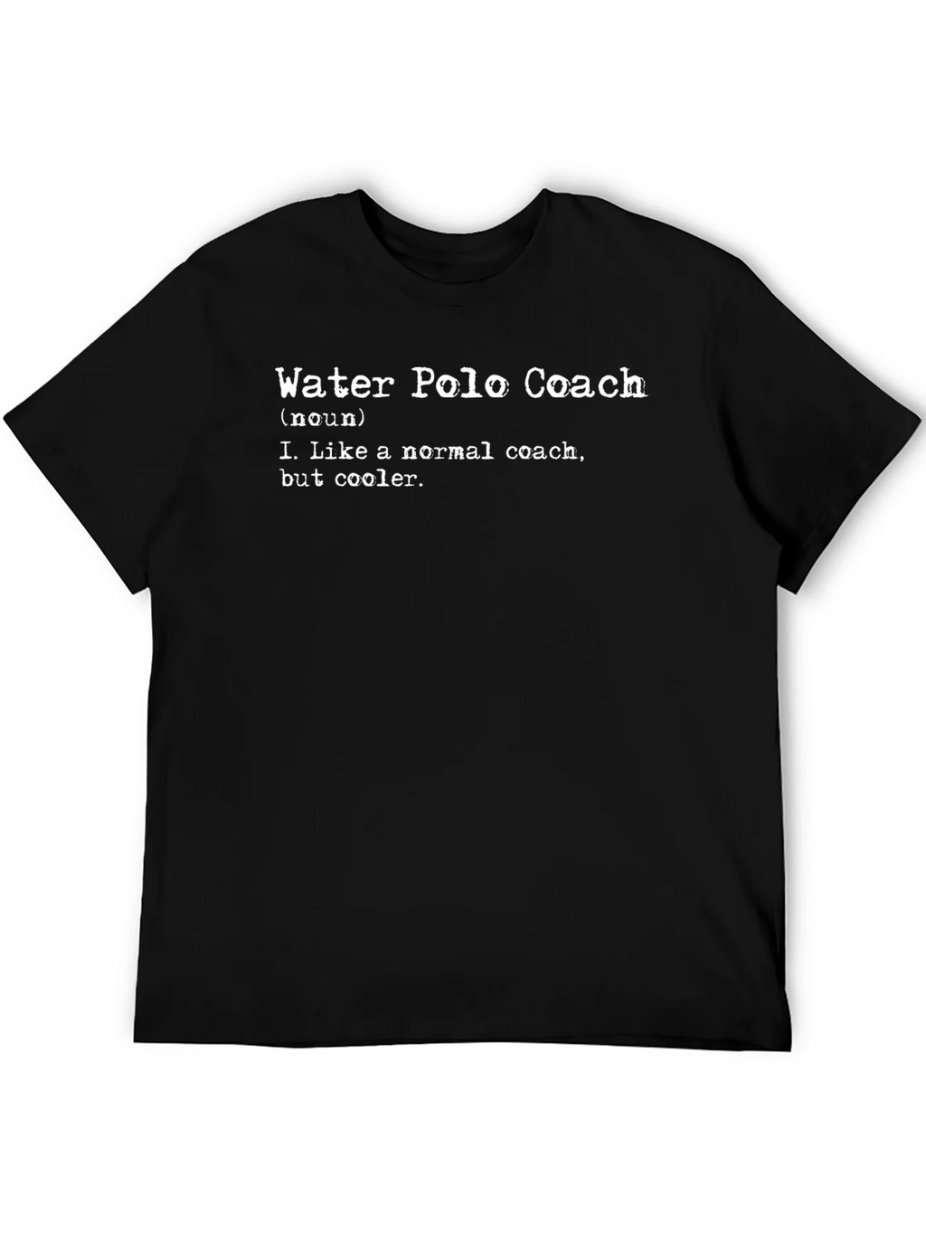 Water Polo Coach Definition T-Shirt - Cool Coaching Gift product image 5