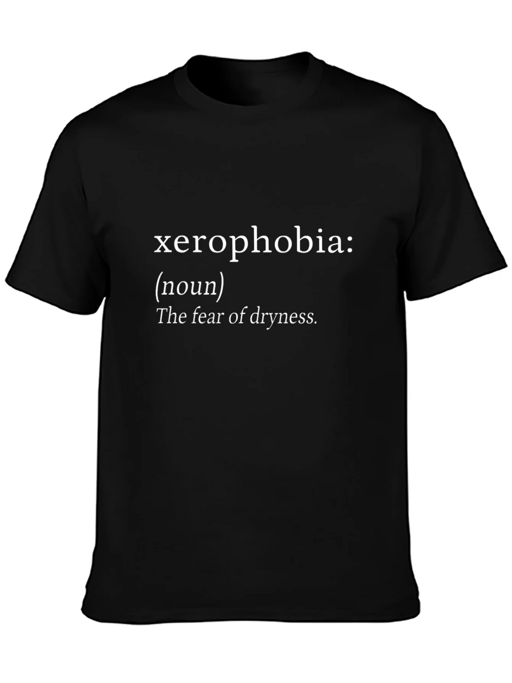 Xerophobia Definition T-Shirt - Fear of Dryness product image 3
