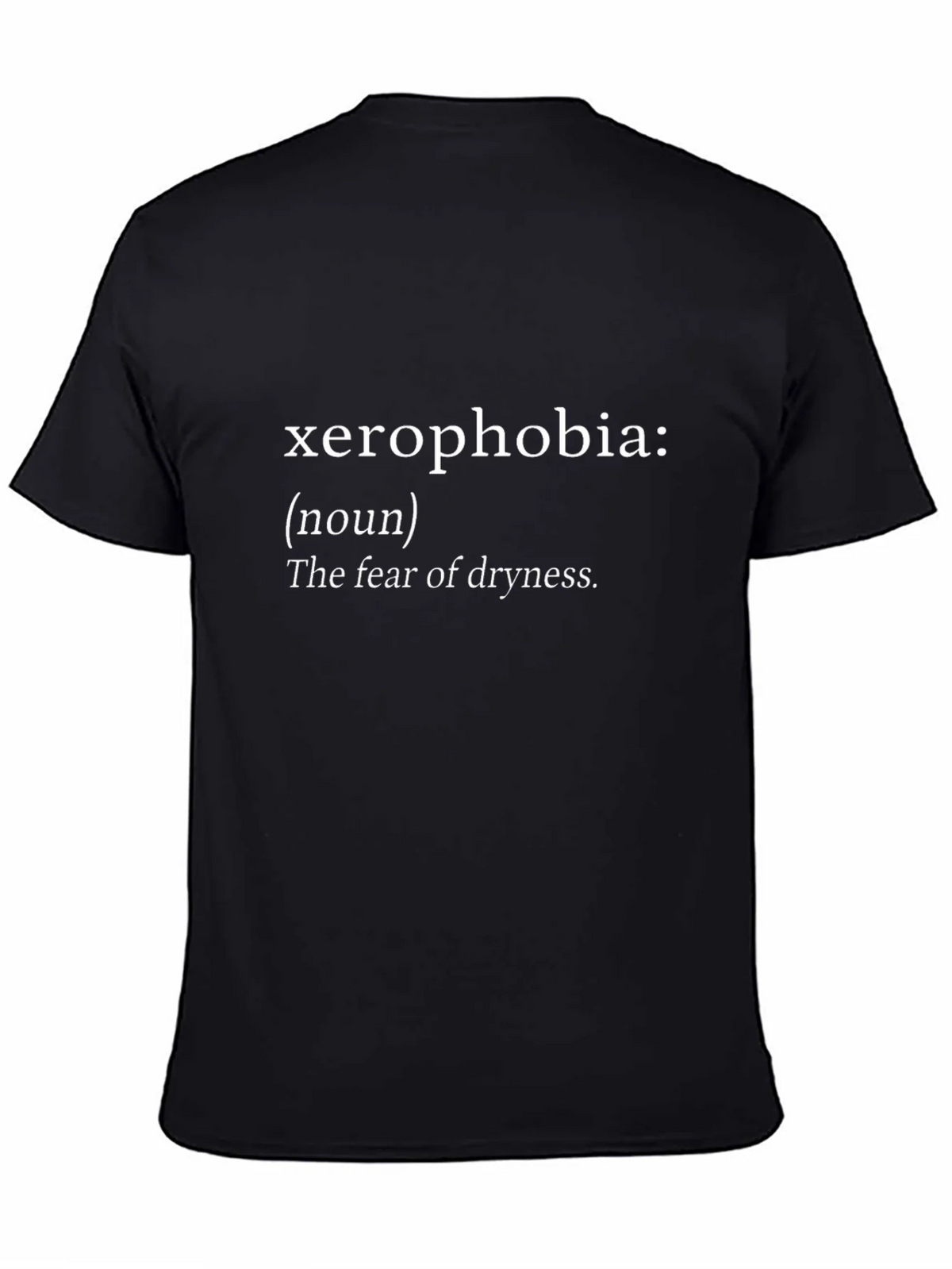 Xerophobia Definition T-Shirt - Fear of Dryness product image 4