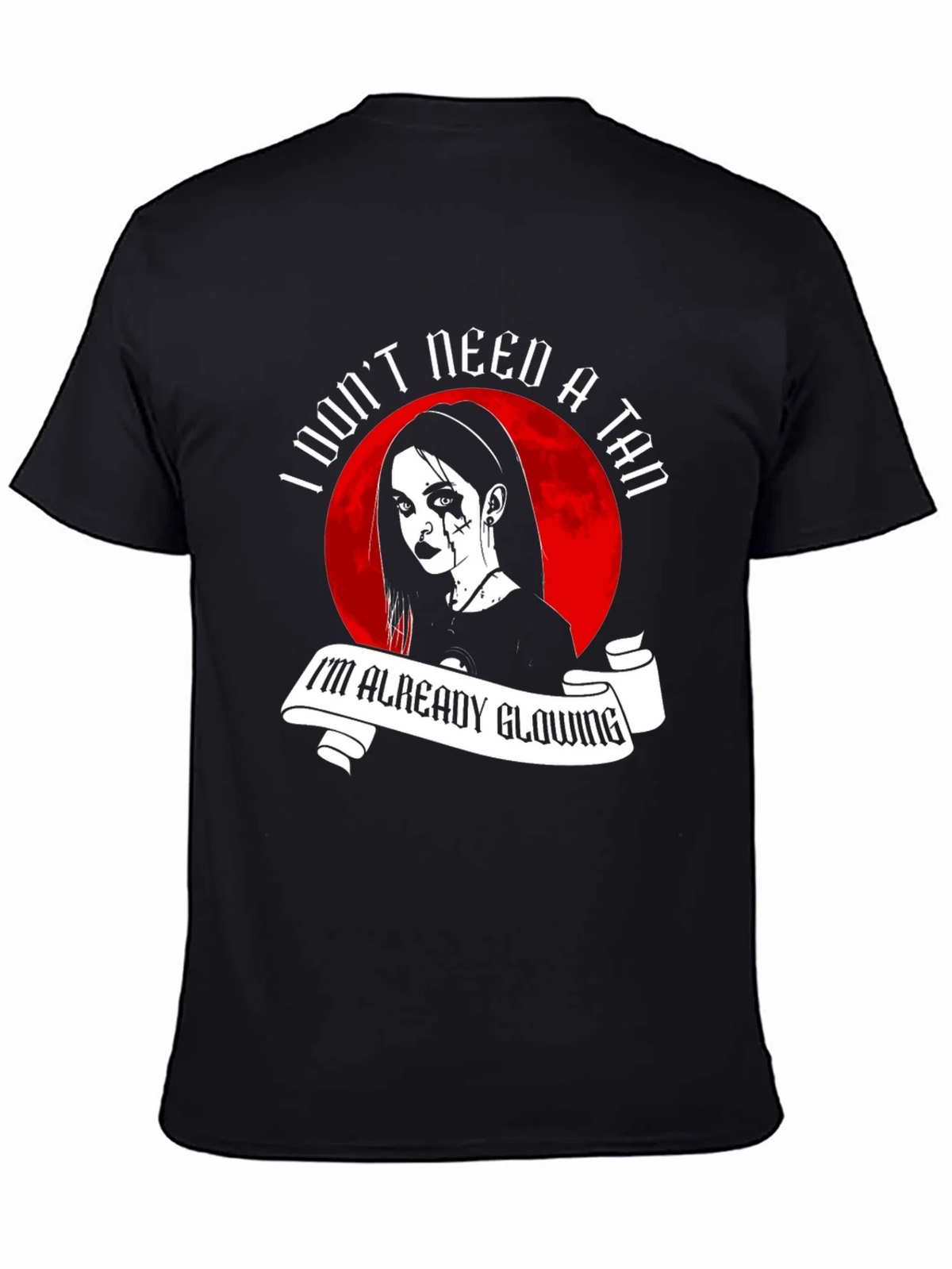 Gothic Glow T-Shirt - I Dont Need a Tan Shirt product image 4