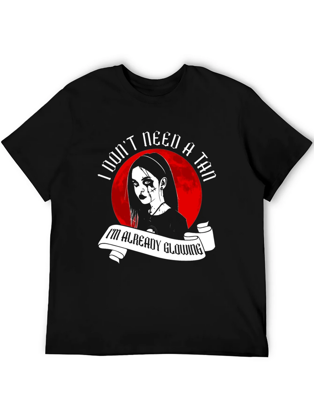 Gothic Glow T-Shirt - I Dont Need a Tan Shirt product image 5
