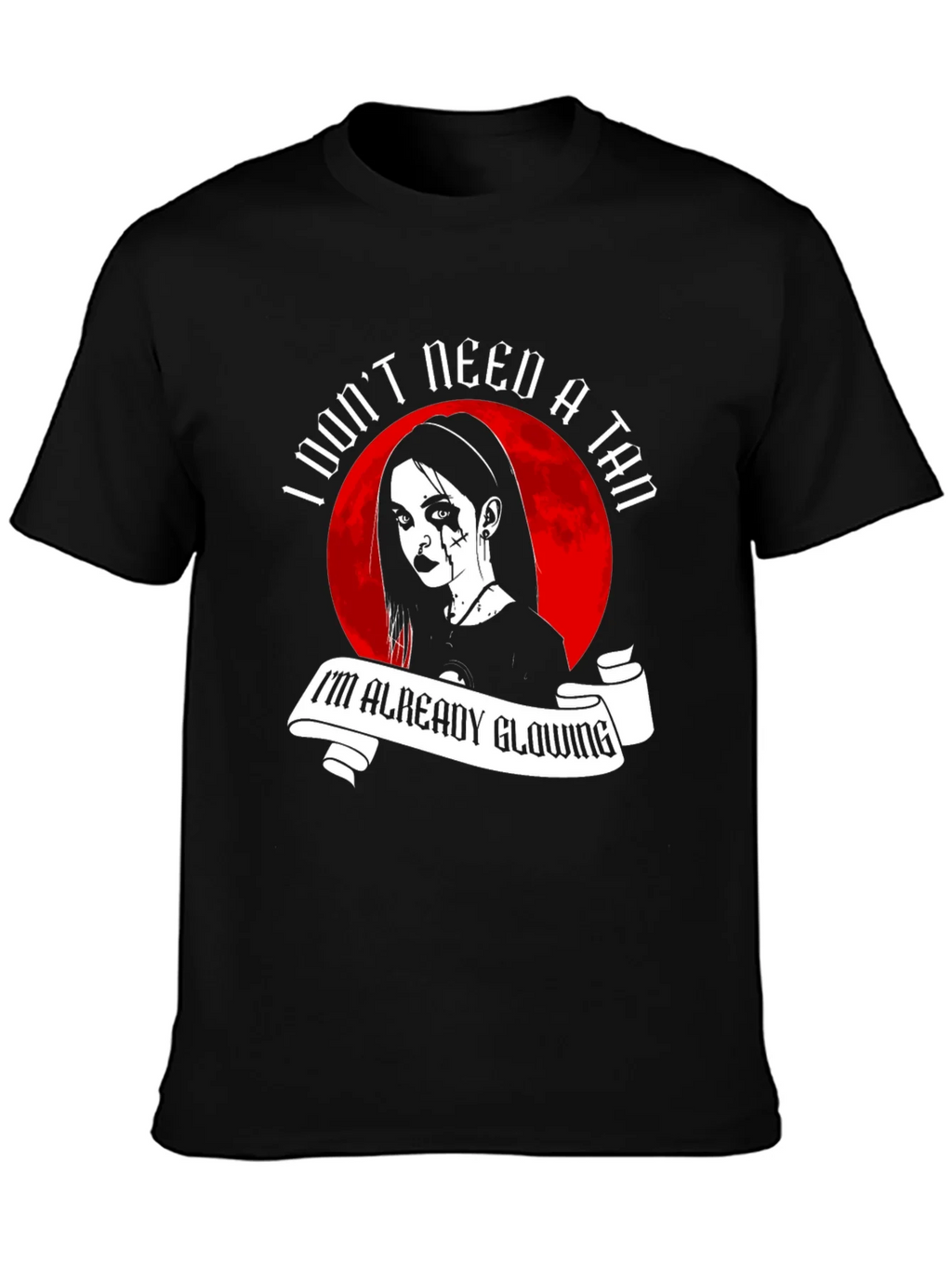 Gothic Glow T-Shirt - I Dont Need a Tan Shirt product image 3