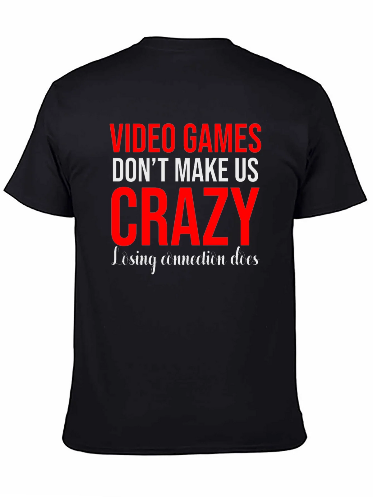 Video Games Dont Make Us Crazy Graphic Tee product image 4