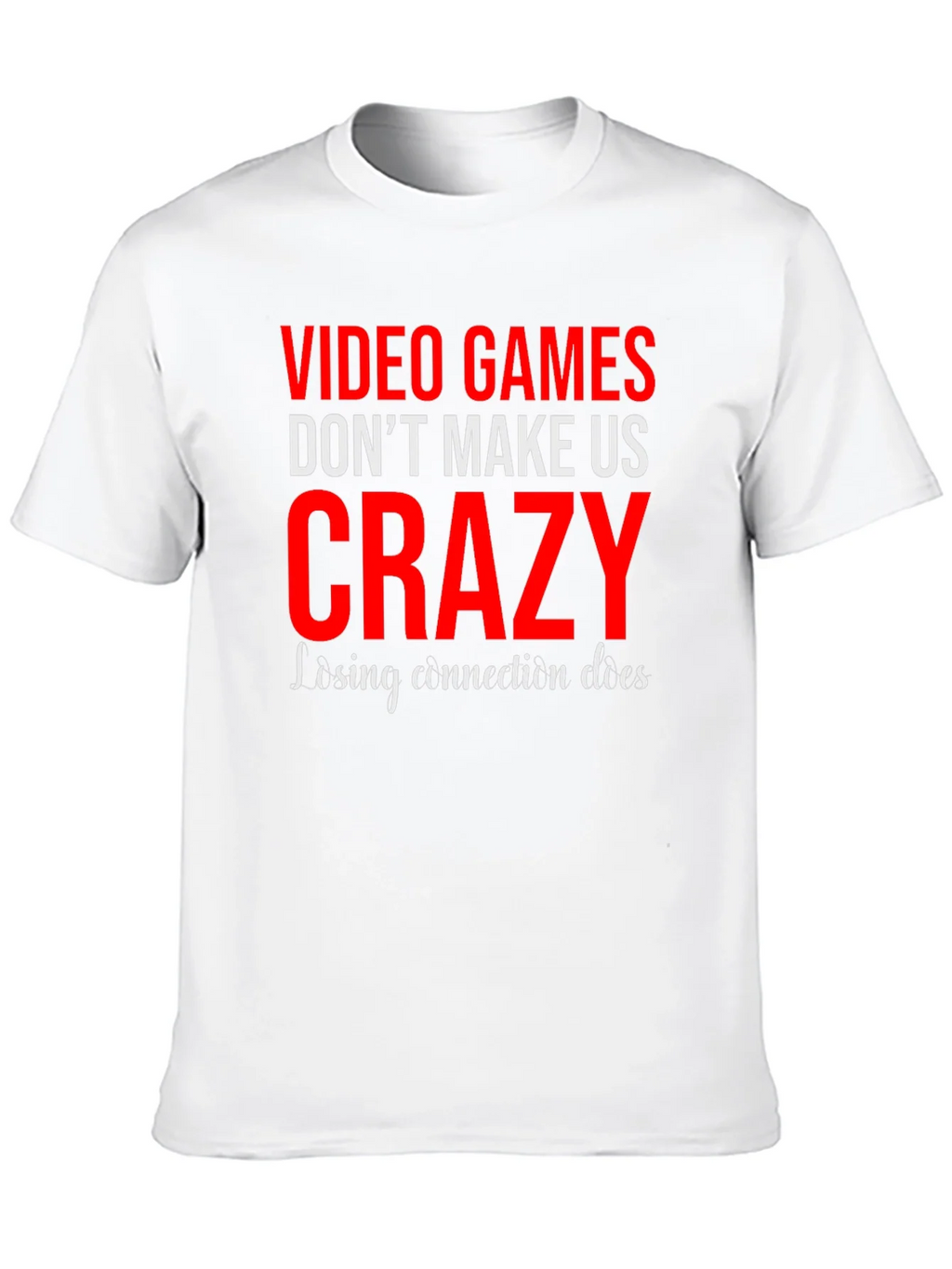Video Games Dont Make Us Crazy Graphic Tee product image 9