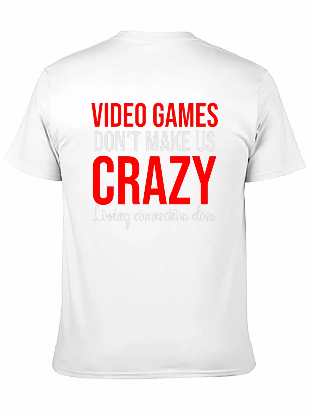Video Games Dont Make Us Crazy Graphic Tee product image 10