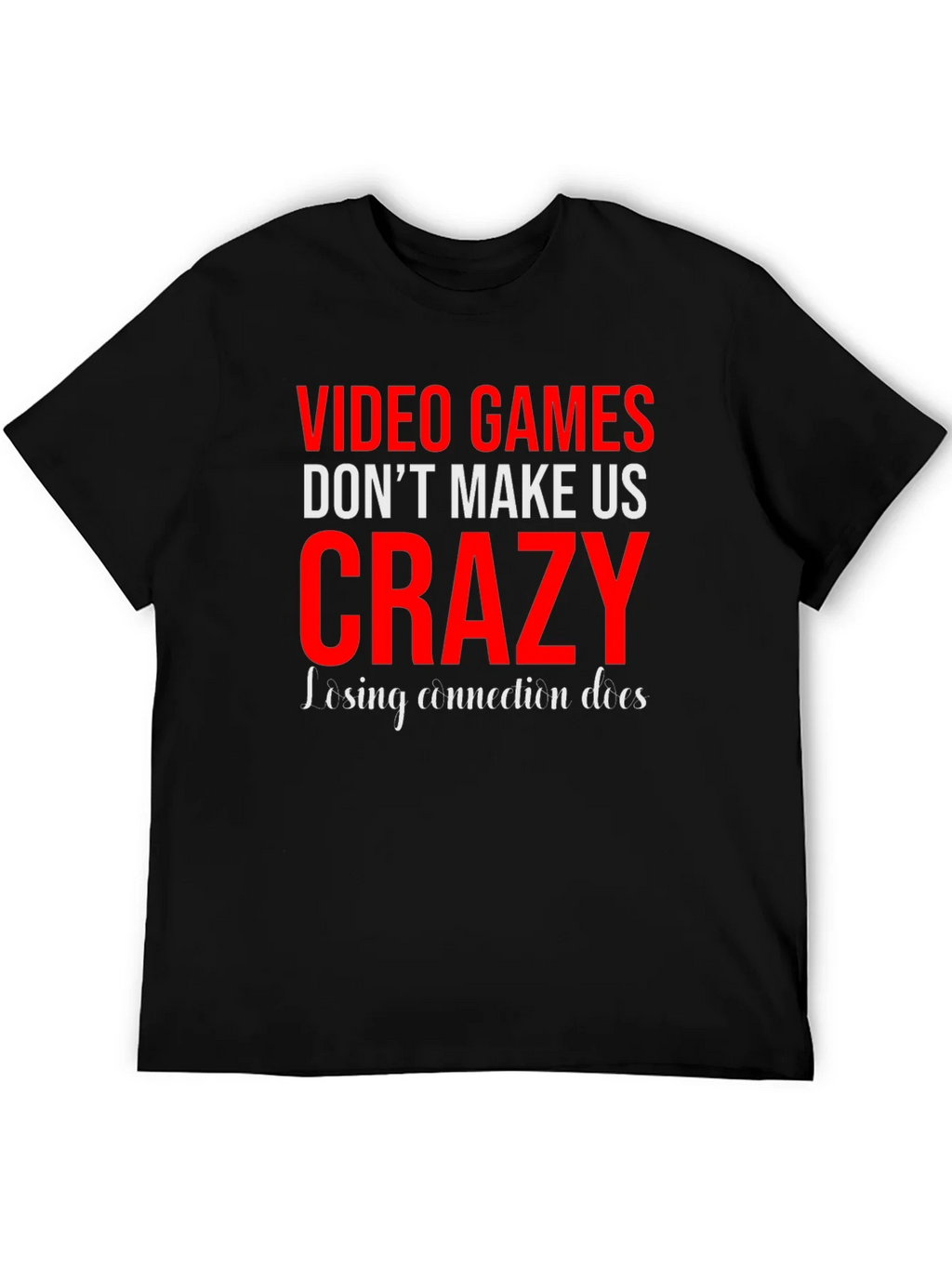 Video Games Dont Make Us Crazy Graphic Tee product image 5