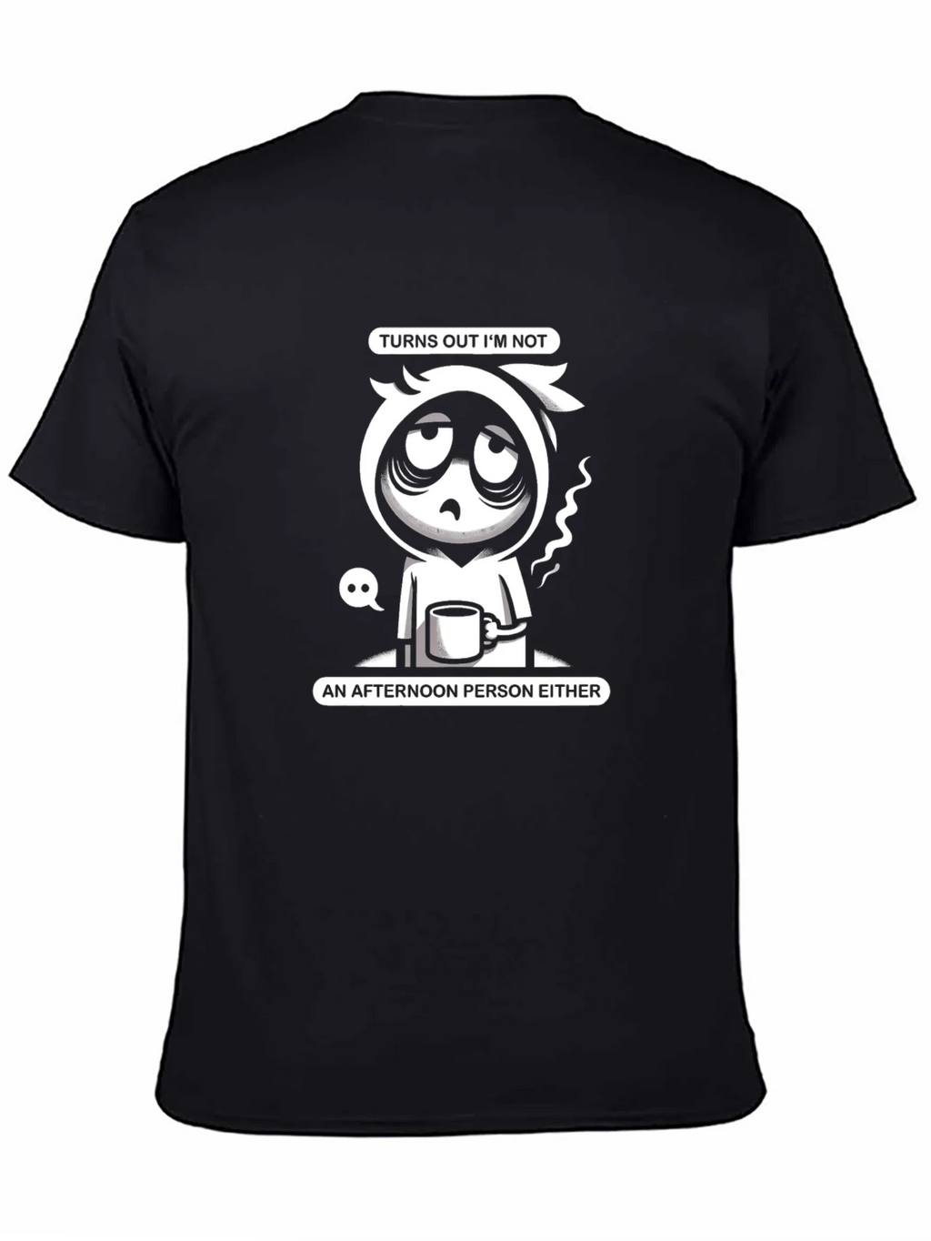 Turns Out Im Not Morning or Afternoon Person T-Shirt product image 4
