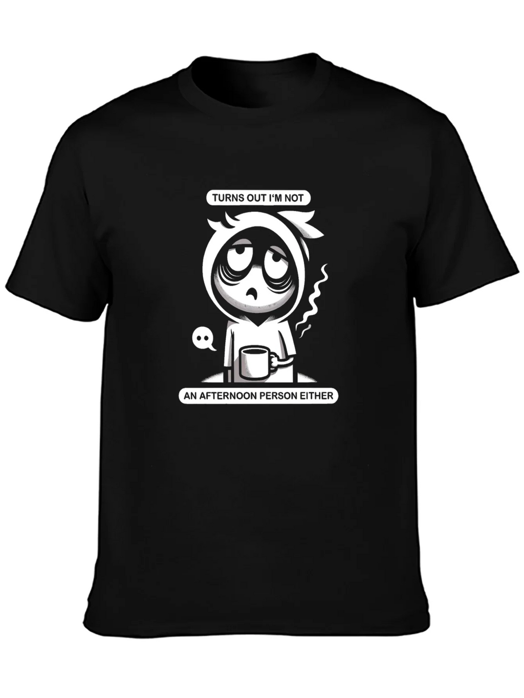 Turns Out Im Not Morning or Afternoon Person T-Shirt product image 3
