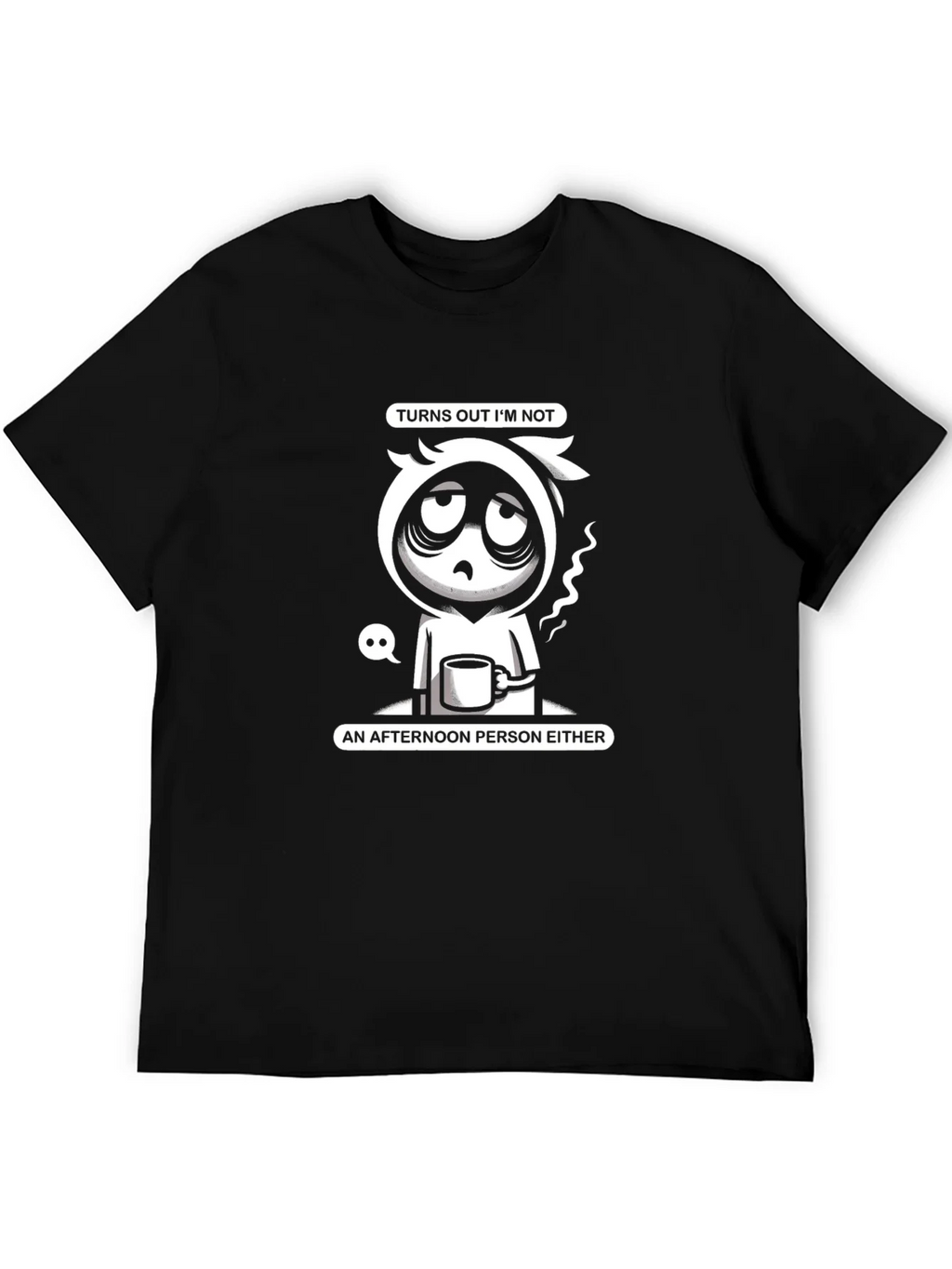 Turns Out Im Not Morning or Afternoon Person T-Shirt product image 5