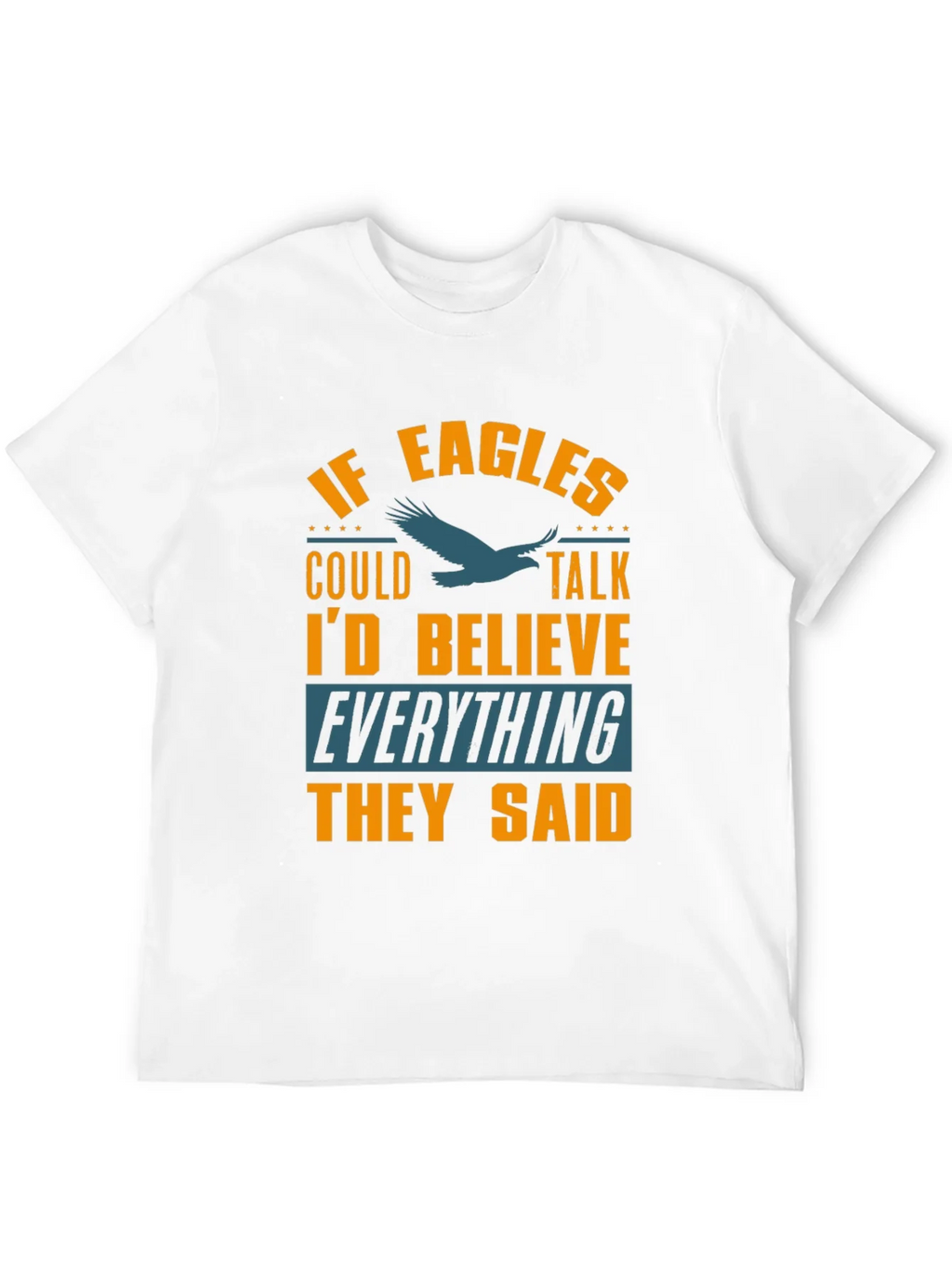 If Eagles Could Talk Funny Graphic T-Shirt product image 10