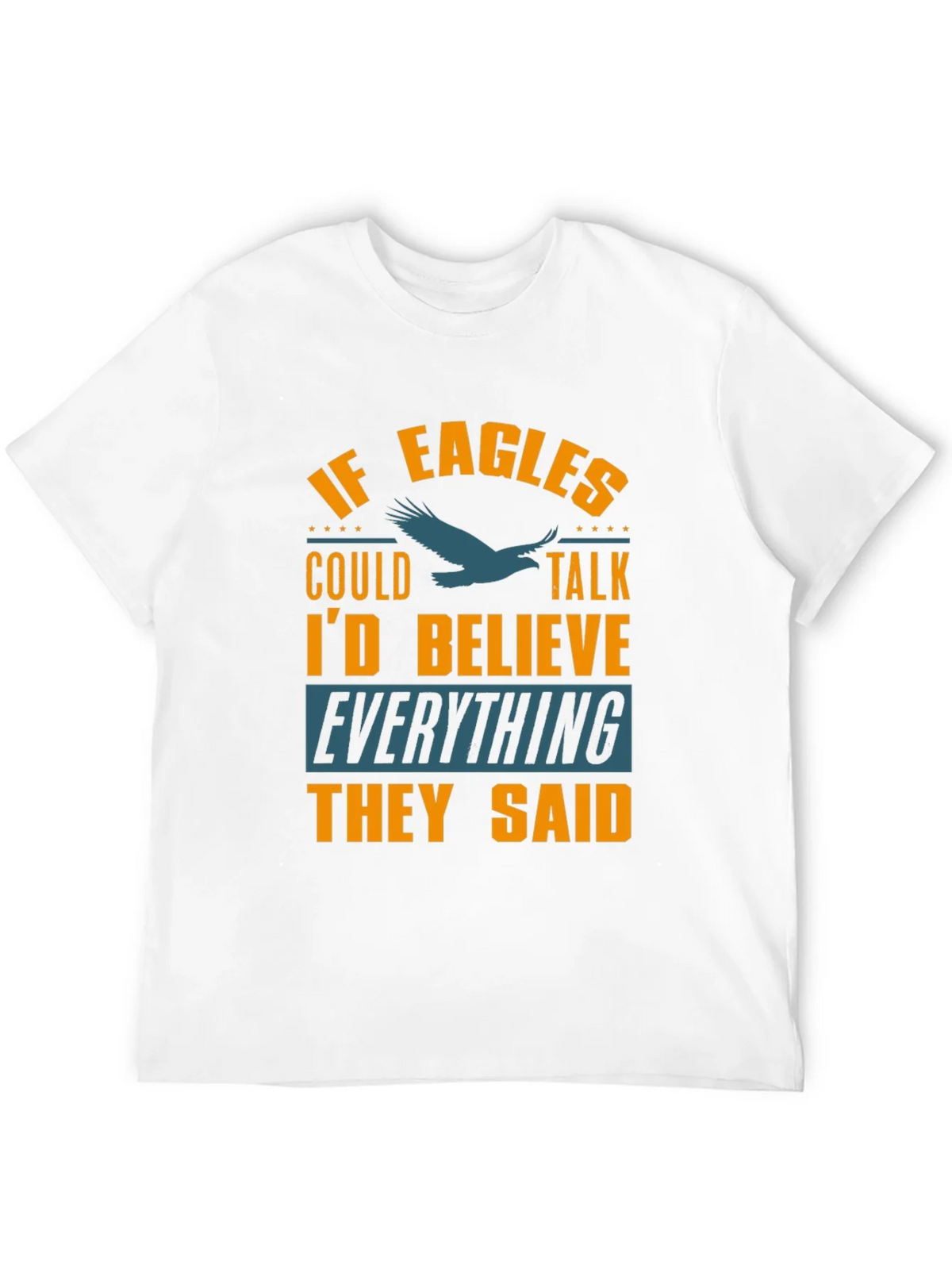 If Eagles Could Talk Funny Graphic T-Shirt product image 10