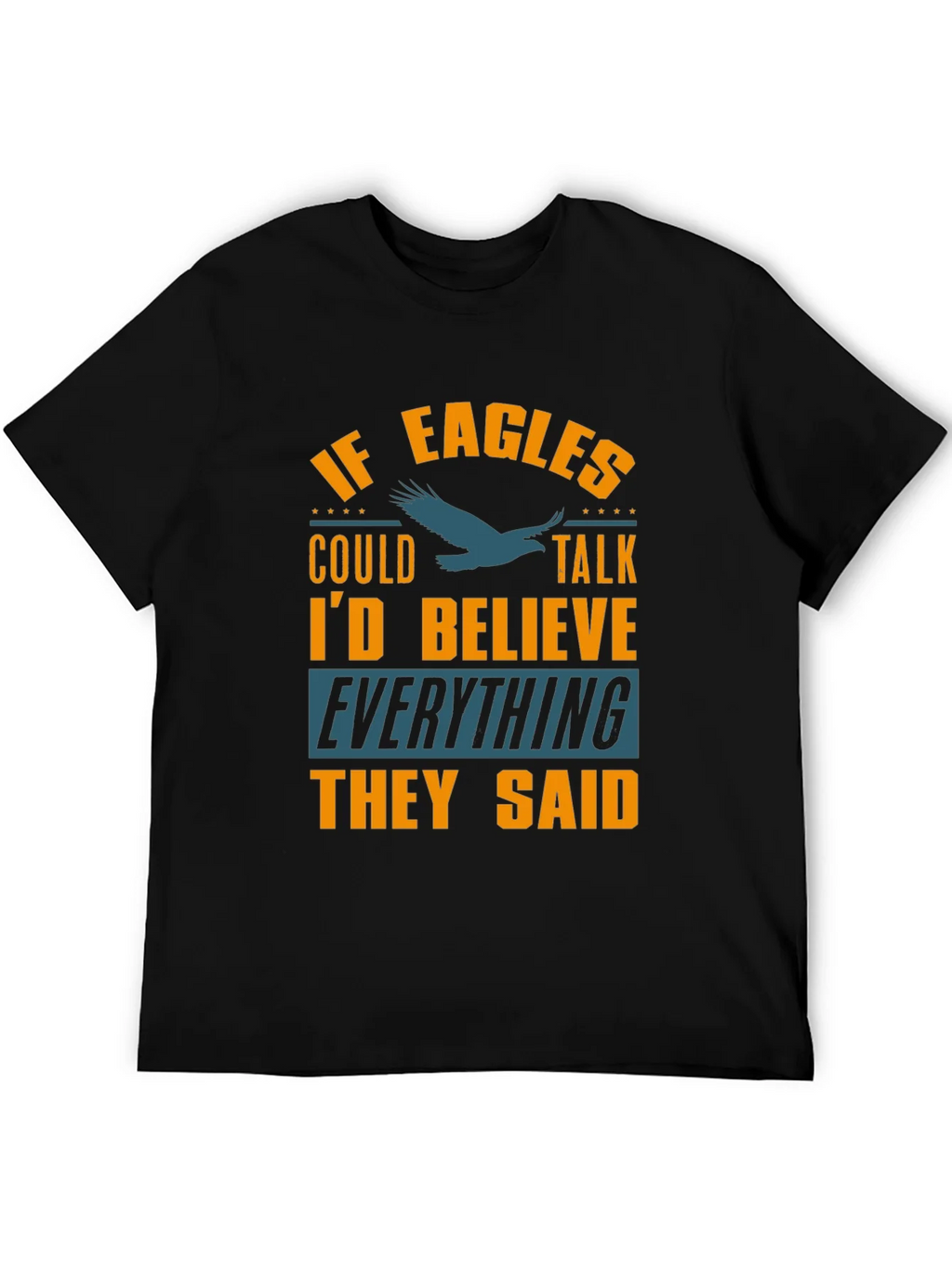 If Eagles Could Talk Funny Graphic T-Shirt product image 4