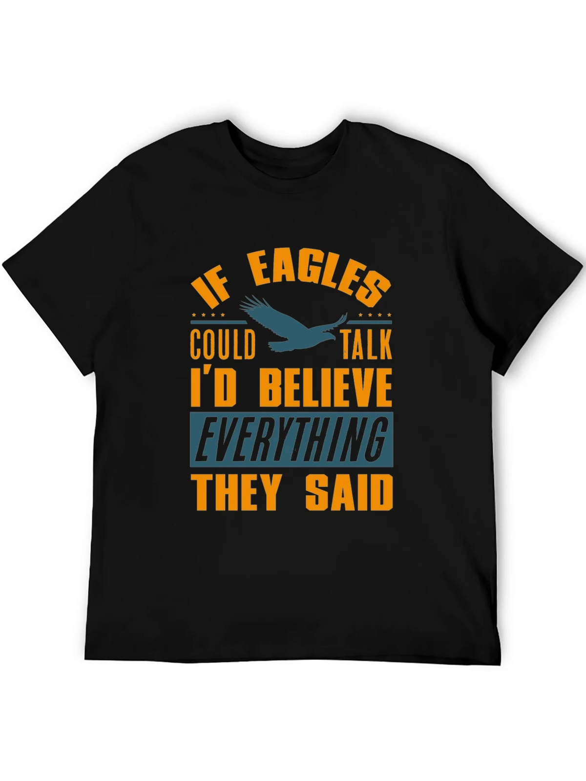 If Eagles Could Talk Funny Graphic T-Shirt product image 4