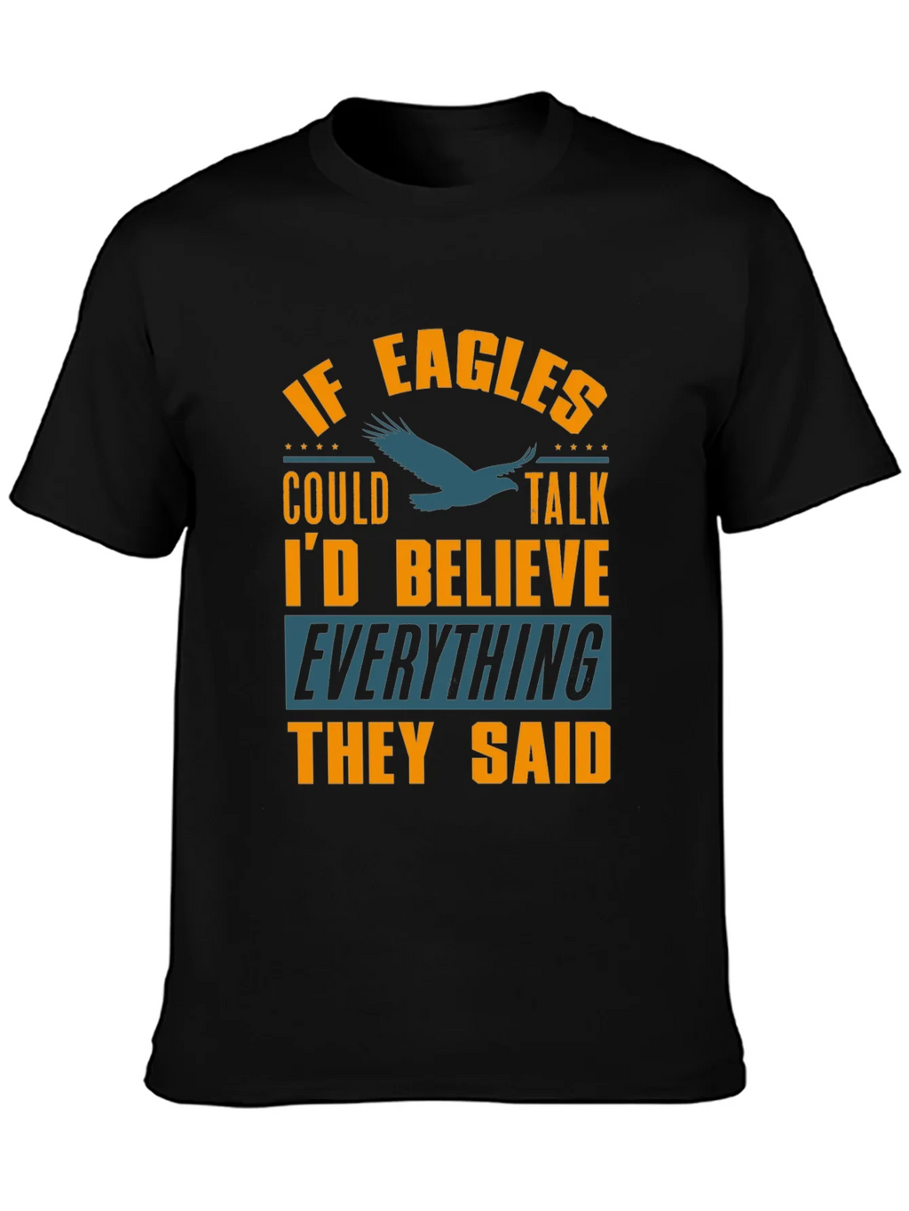 If Eagles Could Talk Funny Graphic T-Shirt product image 3