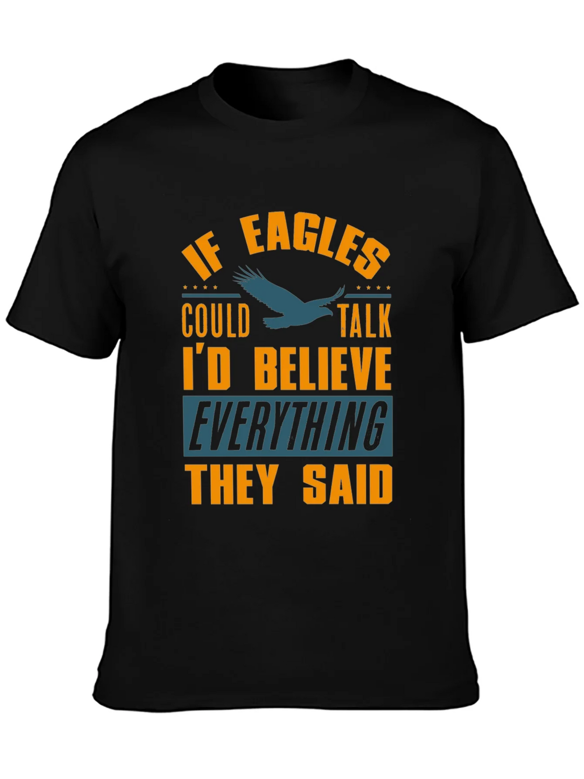 If Eagles Could Talk Funny Graphic T-Shirt product image 3