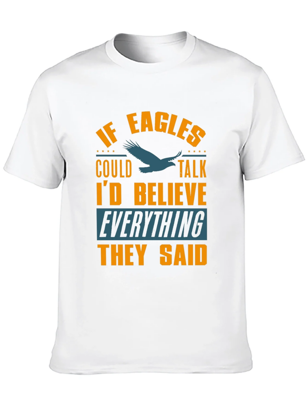 If Eagles Could Talk Funny Graphic T-Shirt product image 8