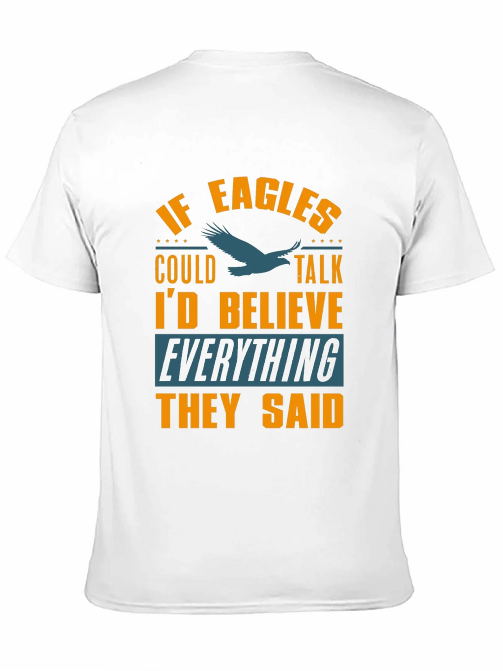 If Eagles Could Talk Funny Graphic T-Shirt product image 9