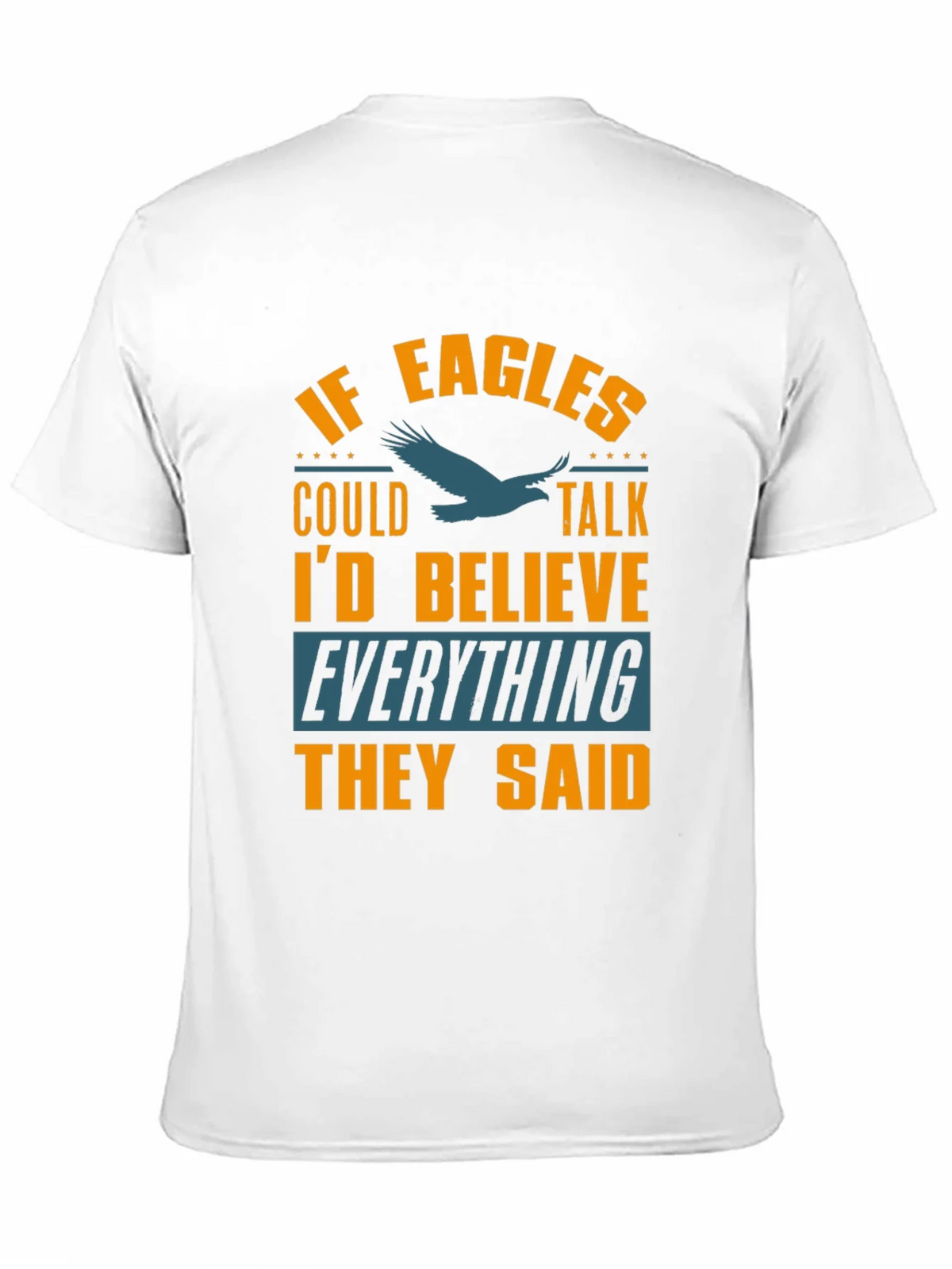 If Eagles Could Talk Funny Graphic T-Shirt product image 9
