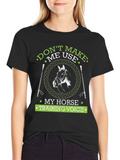 Dont Make Me Use My Horse Training Voice Graphic Tee product image 1