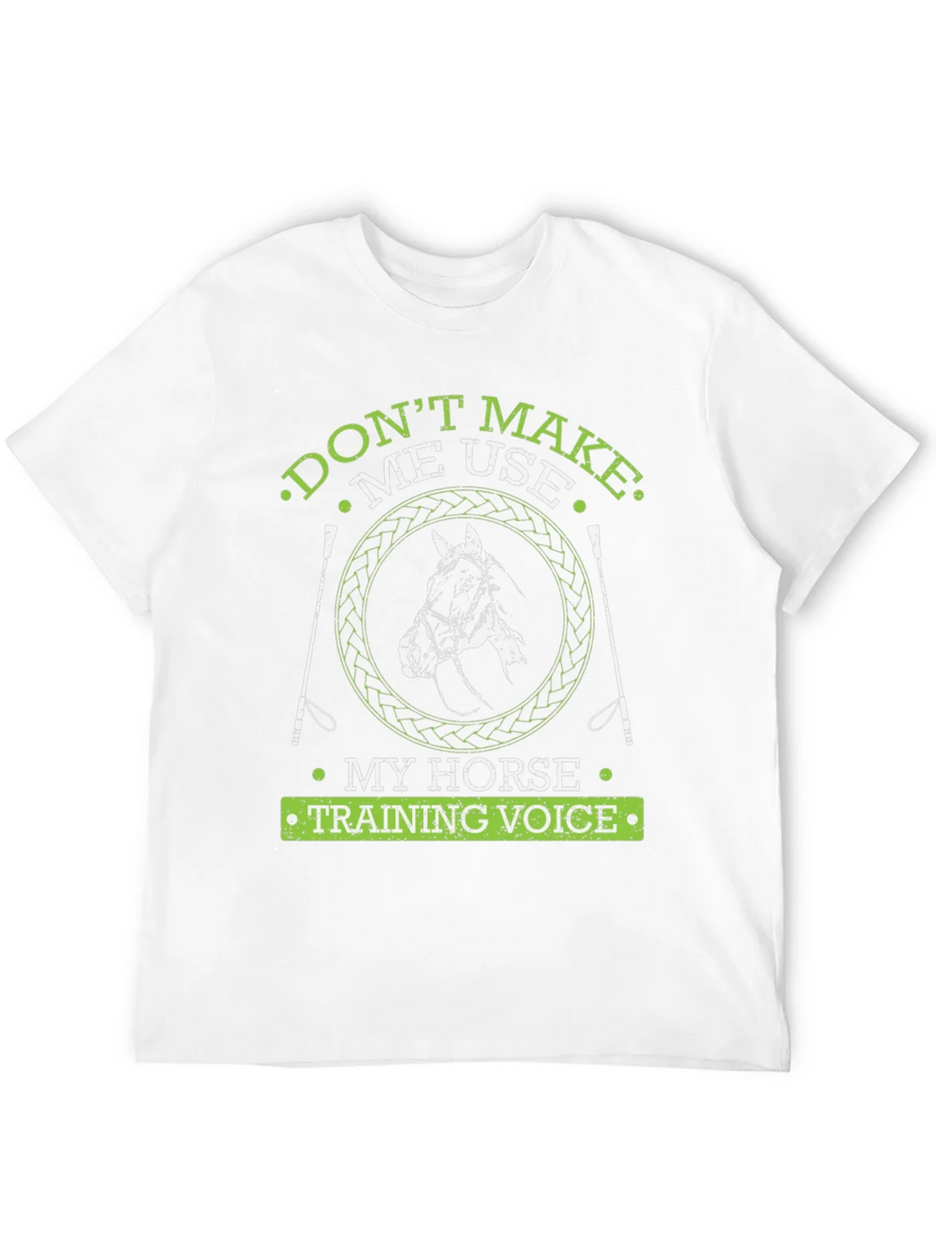 Dont Make Me Use My Horse Training Voice Graphic Tee product image 9