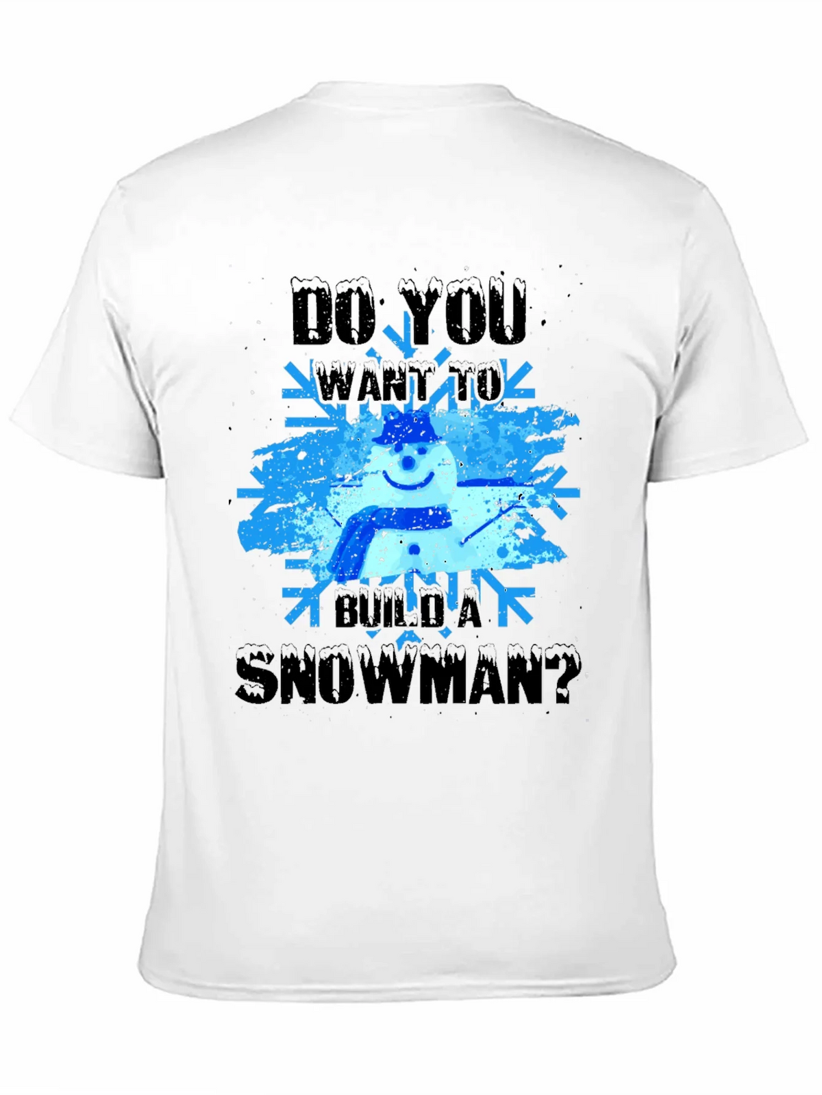 Do You Want to Build a Snowman T-Shirt product image 10
