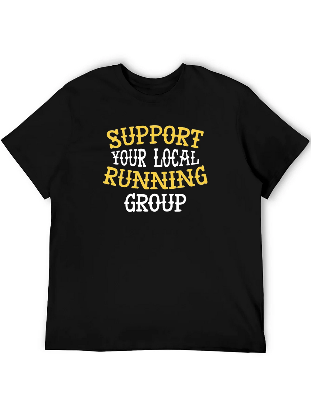 Support Your Local Running Group T-Shirt product image 5