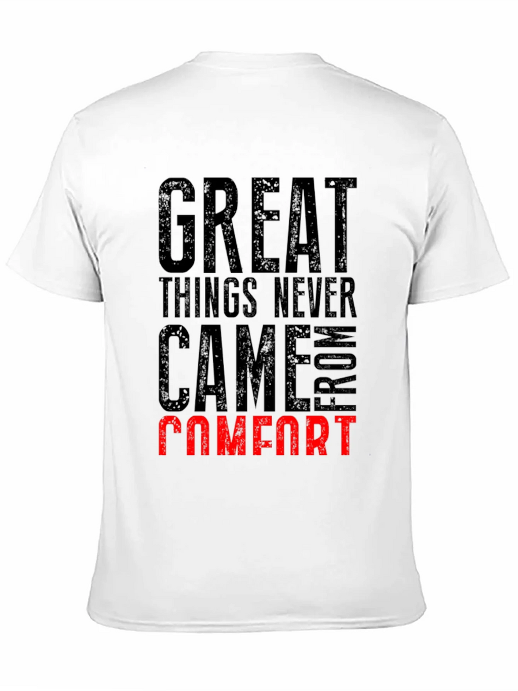 Great Things Never Came From Comfort T-Shirt product image 10