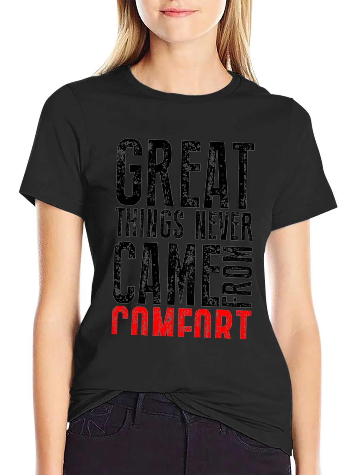 Great Things Never Came From Comfort T-Shirt product image 2