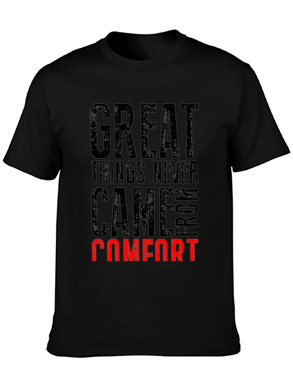 Great Things Never Came From Comfort T-Shirt product image 3