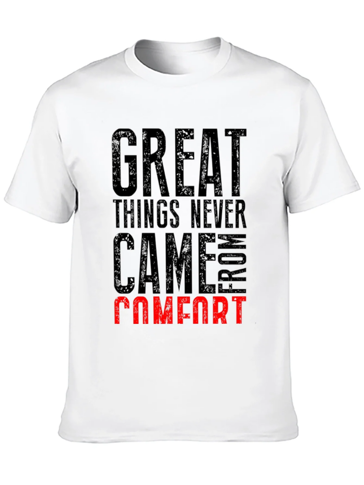 Great Things Never Came From Comfort T-Shirt product image 9